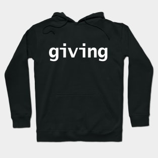 Giving Minimal Typography White Text Hoodie